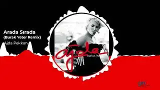 Ajda Pekkan - Arada Sırada (Burak Yeter Remix)