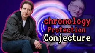 What is chronology protection conjecture - Brian Greene - why time travel is impossible 