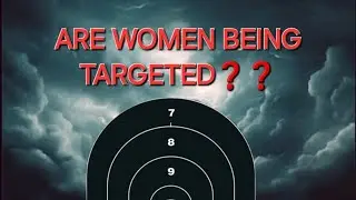 Are W0MEN being Targeted