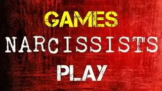 Games Narcissists Play