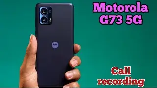 Call Recording Enable In Motorola G73 5G, How To Auto Call Recording In Motorola G73 5G,