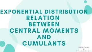 Central moment of Exponential Distribution/ Central moment/cumulant of  Exponential Distribution