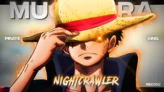 [4K] MONKEY D LUFFY *NIGHTCRAWLER* | ONE PIECE {Edit/AMV}