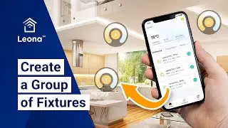 How to Create Groups Using Leona™ Smart app
