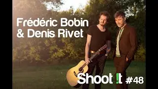 Frédéric Bobin & Denis Rivet - Montréal // Shoot it #48