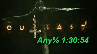 Outlast 2 Any% Speedrun in 1:30:54