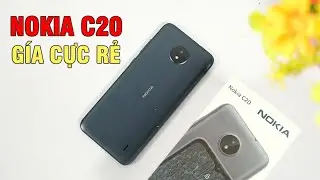 Mở hộp & đánh giá nhanh Nokia C20: Giá cực rẻ, chỉ khoảng 2 triệu đồng