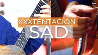 XXXTENTACION:SAD - Classical Guitar Music in Concert & Practice Tempo