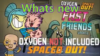 Fast Friends Update : Oxygen not included