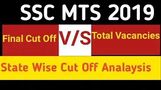SSC MTS 2019 / FINAL CUT OFF VS VACANCIES ANALYSIS/ which state you can get