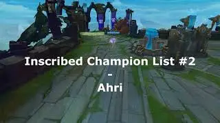 Inscribed Champion List #2 - Ahri