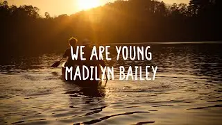 Madilyn Bailey - We Are Young (Lyrics)