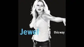 Jewel - This way (LOWER PITCH)