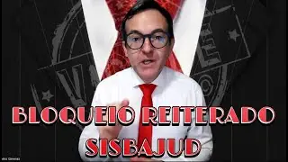 BLOQUEIO REITERADO SISBAJUD