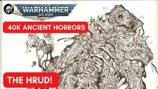 WARHAMMER 40K LORE: THE HORRIFIC HRUD