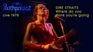 Where do you think you're going - Dire Straits - Rockpalast - Live 1979