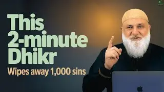 This 2-Minute Dhikr Can Wipe Away 1,000 Sins | Ustadh Mohamad Baajour