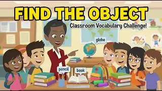 Find Classroom Objects | ESL Vocabulary Game for Kids