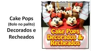 CAKE POPS DECORADOS E RECHEADOS