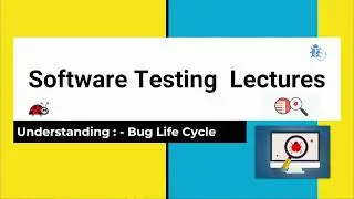 What is Bug Cycle - Software Testing Lectures