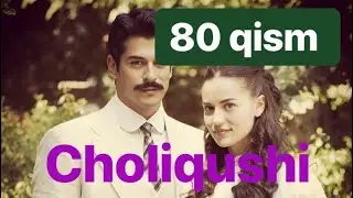 80 Choliqushi HD uzbek tilida 80 qism (turk seriali)