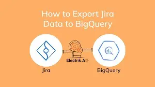 How to Export Jira Data to BigQuery