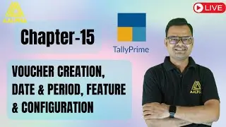 Chapter- 15 Voucher Creation,Date & Period, Feature & Configuration