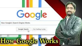 How Google Search Engine Works? Google Web Crawlers? Google Search Engine?