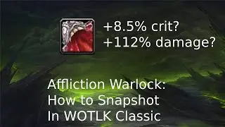 Affliction Warlock Wotlk Classic Guide HOW TO SNAPSHOT CORRUPTION / WEP SWAPPING CRIT %