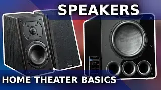 How To Choose the right Speakers // Home Theater Basics