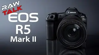 Canon R5 MK II - 5 Steps Forward AND 3 Steps Back RAW Talk Replay
