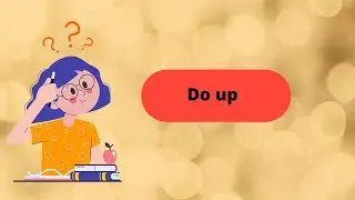 Do Up Phrasal verbs| Easy English|Learn English|advance english|phrasal verbs in spoken english