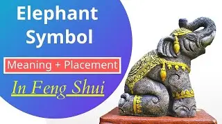 Elephant Good Luck Symbol Meaning In Feng Shui For #Wealth | Benefits | Placement | Directions Guide