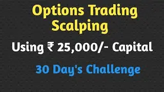 आज ₹ 25,000 हजार से किया Scalping 🤗📊 30 Day's Challenge | Options Trading