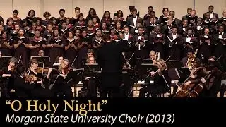 "O Holy Night" - Morgan State University Choir