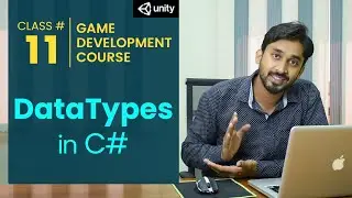 Game Development Course Class# 11: Data Types in C#
