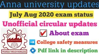 Anna university unofficial circular update (July Aug 2020 exam)