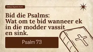 Wat om te bid wanneer ek in die modder vassit en sink?
