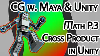CG & Maya & Unity - 06 - Cross Product in Unity