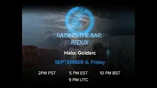 Raising the Bar: Redux - Halo Goldsrc + Q&A