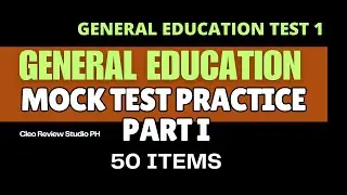 GEN ED PRACTICE TEST PART 1 NOVEMBER 30 LET BATCH 2 REVIEW BOOSTERS