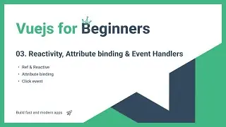 Vue js - Ep. 3 Reactivity, Event handlers & Attribute binding