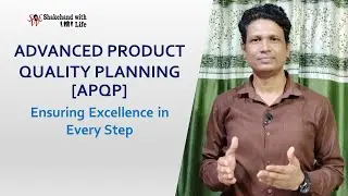 Advanced Product Quality Planning [APQP] - Ensuring Excellence in Every Step