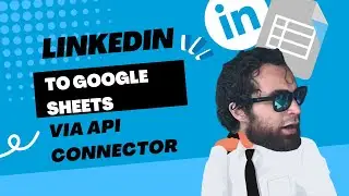 LinkedIn Ads API to Google Sheets via API Connector