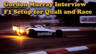 1984 Gordon Murray Interview -  F1 Setup for Qualifying and Race