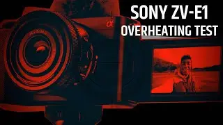 Sony ZV-E1 Overheating Test 4K 60p