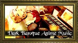 Dark Baroque ANIME Music - A playlist full of darkness 🖤💀🪦