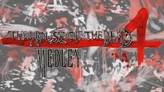 The House of the Dead 4 Medley