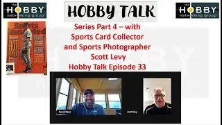 Hobby Talk Ep 33 Scott Levy Series Pt. 4 - 80 and 90's MLB Players Talk and Stories!