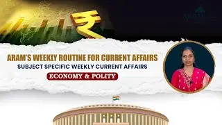 ARAM’S WEEKLY ROUTINE FOR CURRENT AFFAIRS_SUBJECT : ECONOMY & POLITY